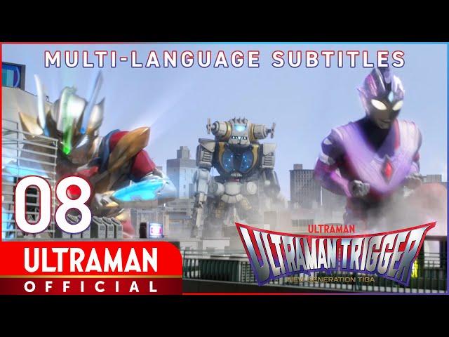 ULTRAMAN TRIGGER: NEW GENERATION TIGA Ep 8 "The Propagating Invasion" -Official-