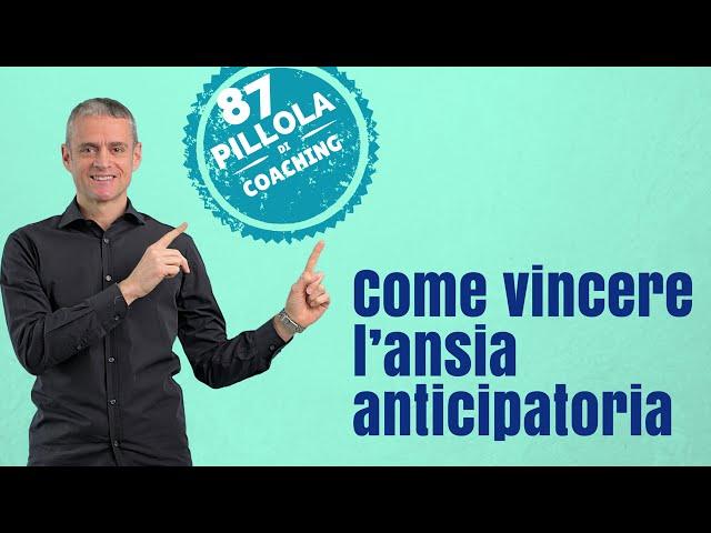 Come vincere l’ansia anticipatoria (Sconfiggere la paura della paura)