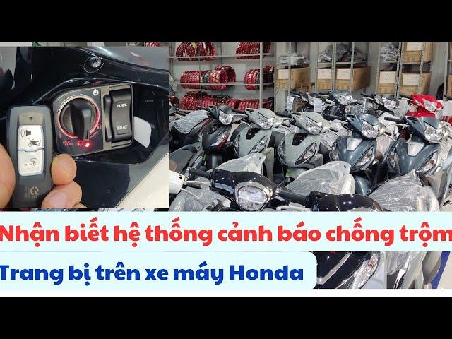 Nhận biết xe máy Honda trang bị hệ thống cảnh báo chống trộm . Xe Máy Honda trang bị khoá smart key