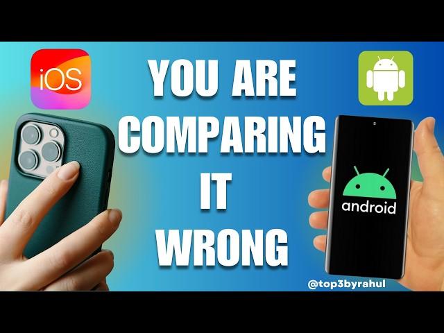 Android vs iOS : Top 3 Reasons Why The Comparison is WRONG