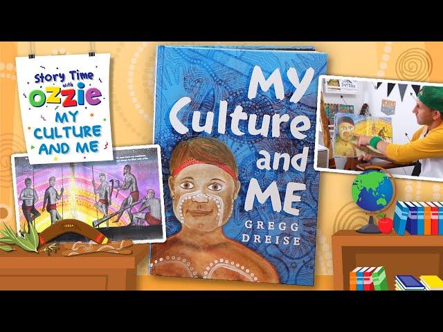 My Culture and Me | Story Time With Ozzie | Aboriginal Book by Gregg Dreise