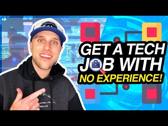 How to Get a Tech Job with No Experience!