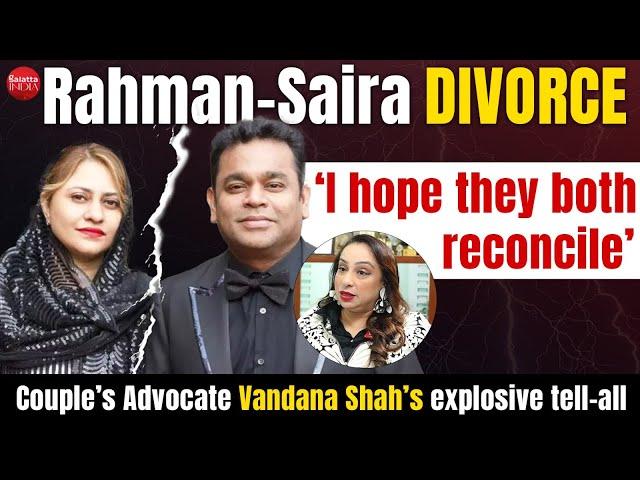 AR Rahman & ex wife Saira's lawyer on the divorce, alimony, #ARRSairaBreakup; debunks Mohini rumours