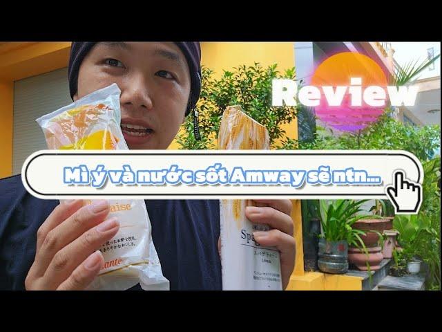 Review Mì Ý - Nước Sốt Amway Japan - Osama Halley