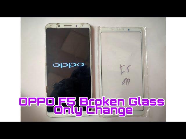 OPPO F5 Broken touch only change | F5 broken touch glass only replacement