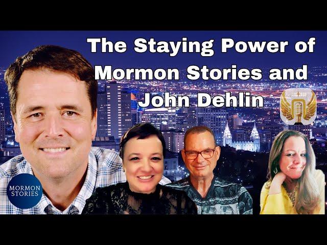 The Staying Power of John Dehlin and Mormon Stories!!!