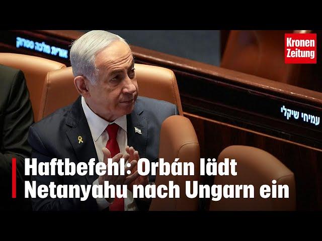 Haftbefehl: Orbán lädt Netanyahu nach Ungarn ein | krone.tv NEWS