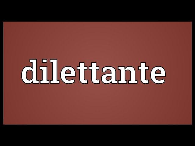 Dilettante Meaning