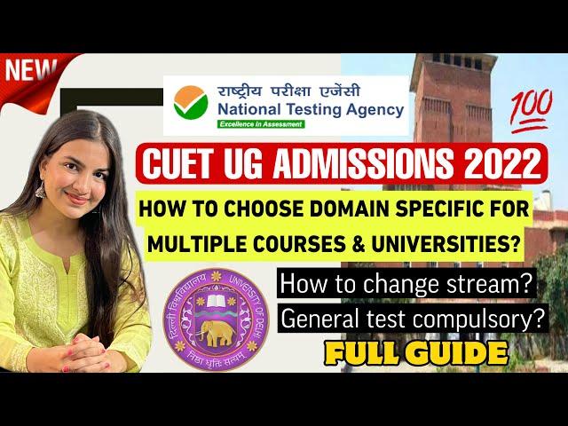 CUET DU Admissions Domain-specific full guide 2022 | Stream change possible? | All doubts clarified