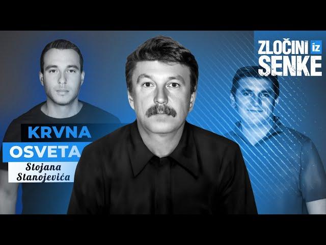 ZLOČINI IZ SENKE 04 - KRVNA OSVETA Stojana Stanojevića u Požarevcu‼️