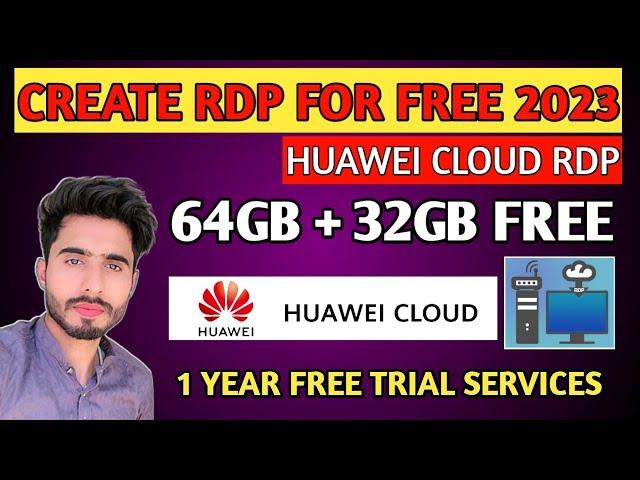 Create Free RDP 64GB Huawei Cloud for One Year