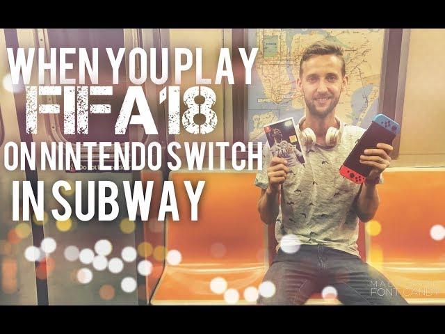 WHEN YOU PLAY FIFA18 ON NINTENDO SWITCH IN NYC SUBWAY!