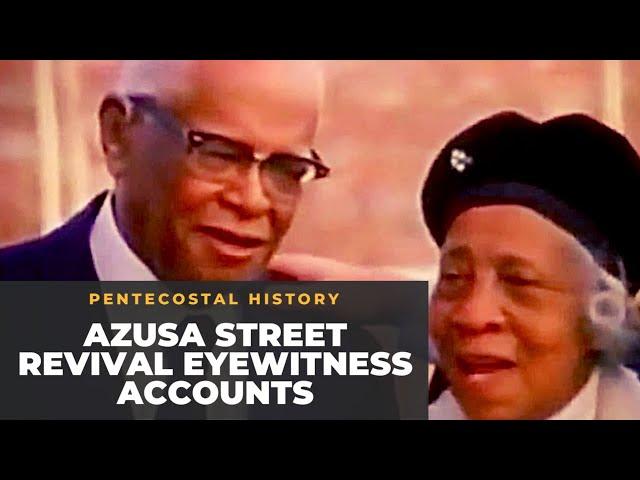 Azusa Street Revival Eyewitness Accounts-Pentecostal History