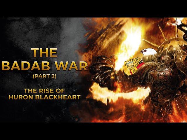 40K Lore - The Badab War (Part 3) - The Rise of Huron Blackheart