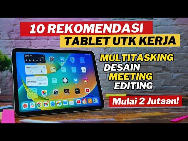 10 TABLET PENGGANTI LAPTOP TERBAIK COCOK MULTITASKING TAHUN 2024