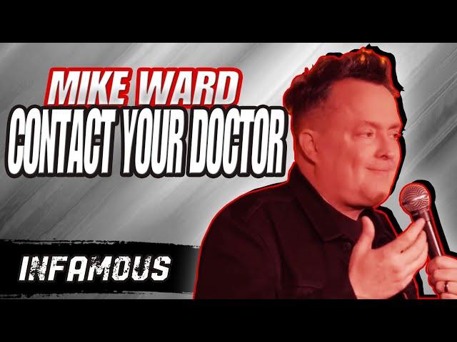 "Contact Your Doctor" - Mike Ward - (Infamous)