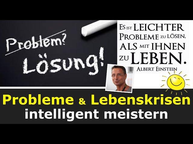 Probleme  Lebenskrisen intelligent meistern - Probleme loslassen und überwinden-1