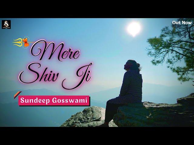 Mere Shiv Ji | Official Song HD | Sundeep Gosswami | Uttarakhandi Folk Mix | Sawan Shiv Songs 2022
