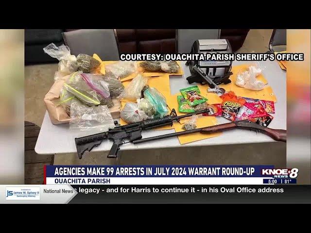 Ouachita Parish agencies make 99 arrests in July 2024 warrant roundup