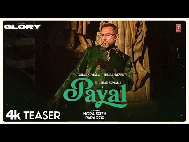 PAYAL (TEASER): YO YO HONEY SINGH | NORA FATEHI | PARADOX | GLORY | BHUSHAN KUMAR