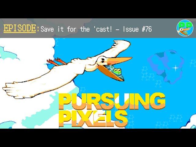 Save it for the 'cast! #76 — Pursuing Pixels James Jam Game Gam #3 Highlights | Retro Gaming Remakes