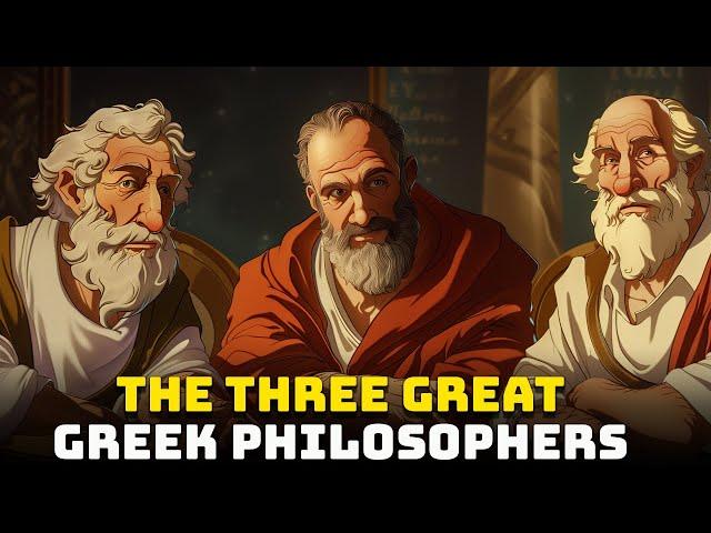 The 3 Great Greek Philosophers - Socrates - Plato - Aristotle - The Great Thinkers