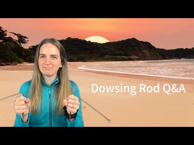 Dowsing Rod Q&A | Questions for Spirit