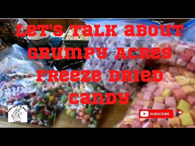 A little bit about  Grumpy Acres Farms freeze dried candy