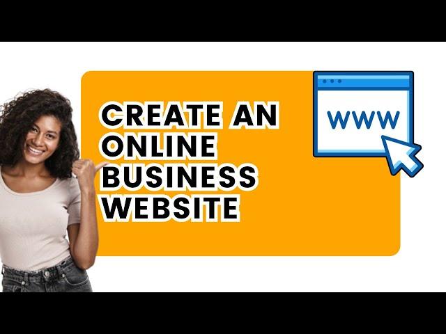 How to Create an Online Business Website