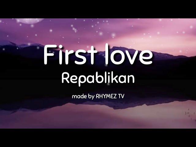 "First love" - repablikan [Lyrics video]