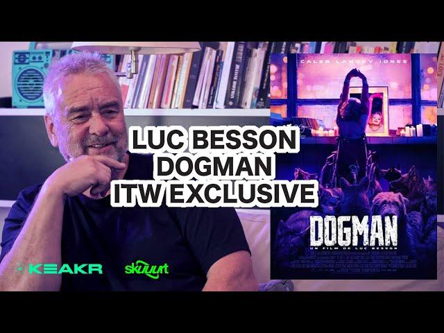 "DOGMAN"  LE NOUVEAU FILM de LUC BESSON (EUROPACORP) ! 1H DE RENCONTRE EXCLUSIVE KEAKR ET SKUUURT