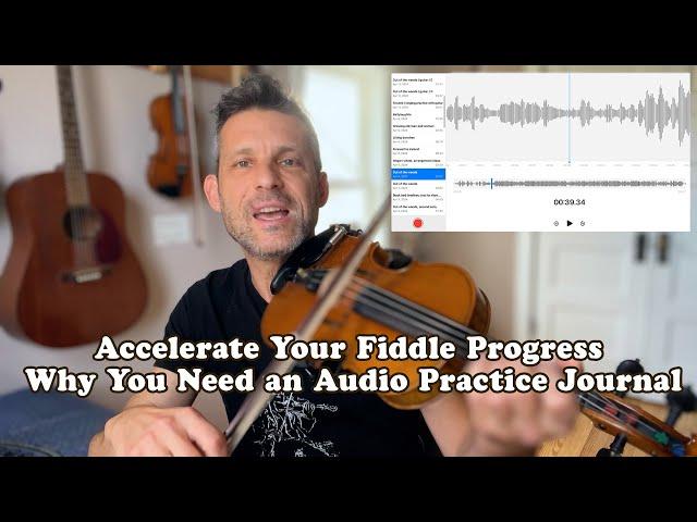 Accelerate Your Fiddle Progress: Why You Need an Audio Practice Journal