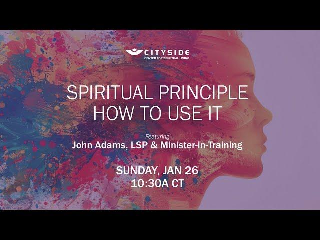 Spiritual Principle: How To Use It - John Adams