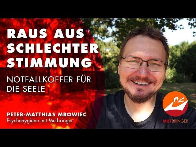 Raus aus schlechter Stimmung | Notfallkoffer für die Seele | Psychohygiene mit Mutbringer | Tipps