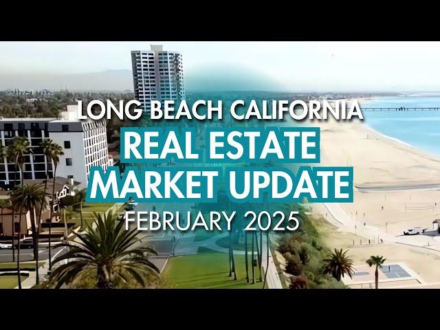 Long Beach Real Estate Market Update January 2025