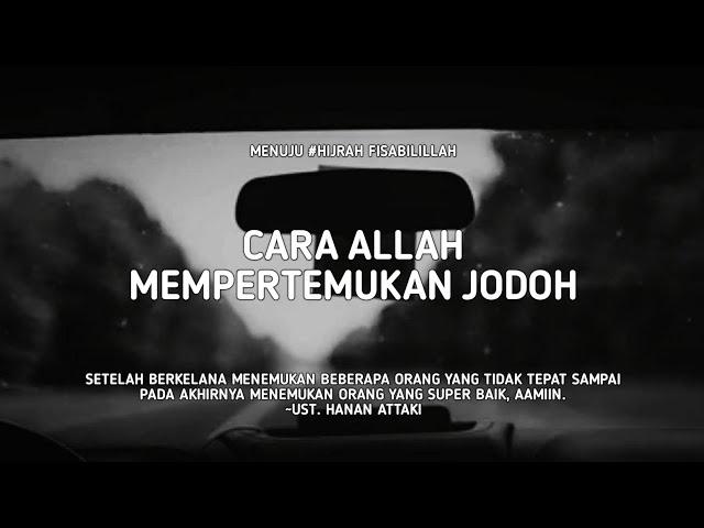 Cara Allah Mempertemukan Jodoh - Ust. Hanan Attaki, Lc