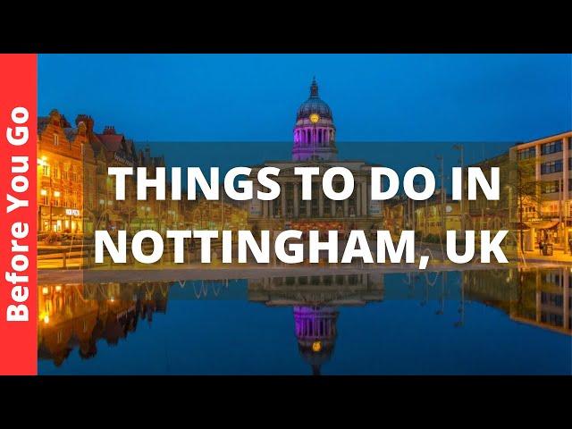 Nottingham England Travel Guide: 12 BEST Things To Do In Nottingham, UK