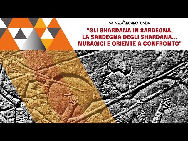 Gli Shardana in Sardegna, la Sardegna degli Shardana... Nuragici e Oriente a confronto