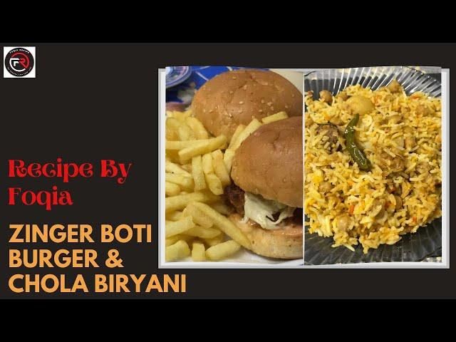 Zinger Boti Burger || Chola Biryani |زنگر بوٹی برگر| چھولا بریانی || Foqia Recipe