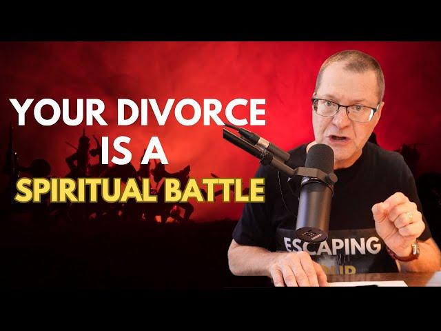 Why Your Divorce is a Spiritual Battle | Enough is Enough Podcast