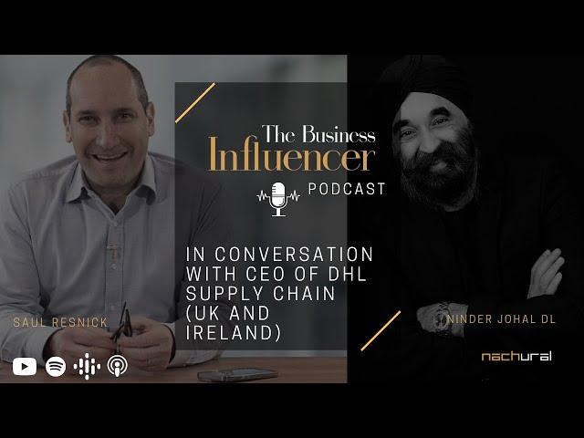 DHL Supply Chain's  Journey To Net Zero | The Business Influencer Podcast | Episode 56