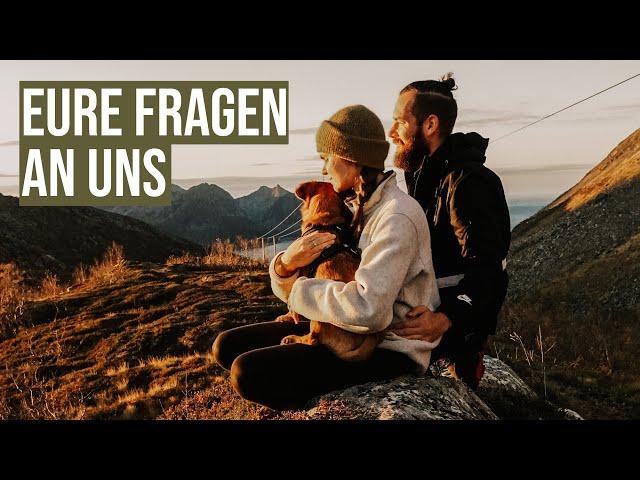 Wie wir uns kennengelernt haben, unsere Reisen finanzieren & uns unsere Zukunft vorstellen | Q&A