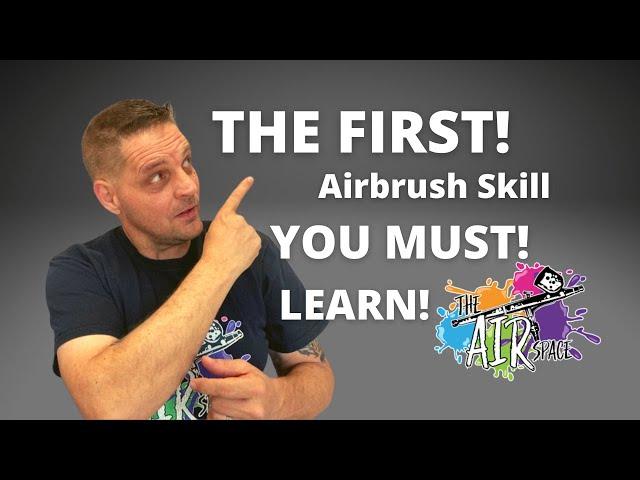 The FIRST and MOST IMPORTANT airbrush skill you should learn.