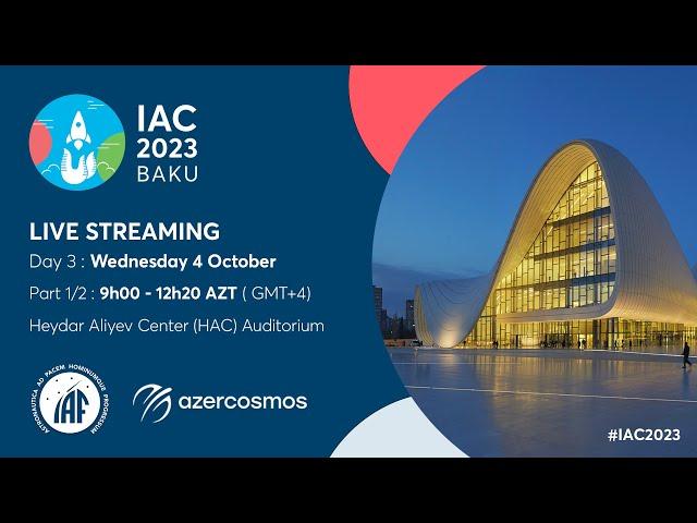 IAC 23 Baku - Day 3 - Part 1/2 - International Astronautical Congress