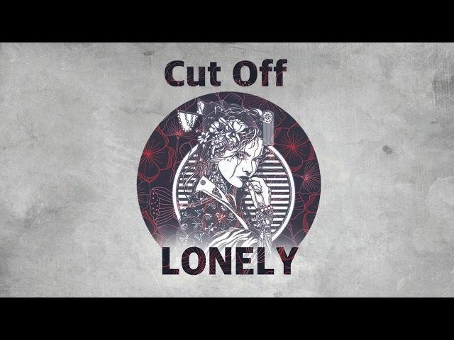 Cut Off - Lonely