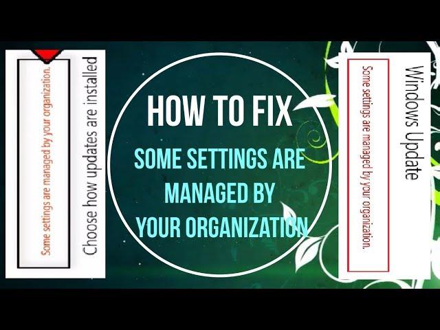 windows 10  update - Some Settings Are Managed by Your Organization By Internet World
