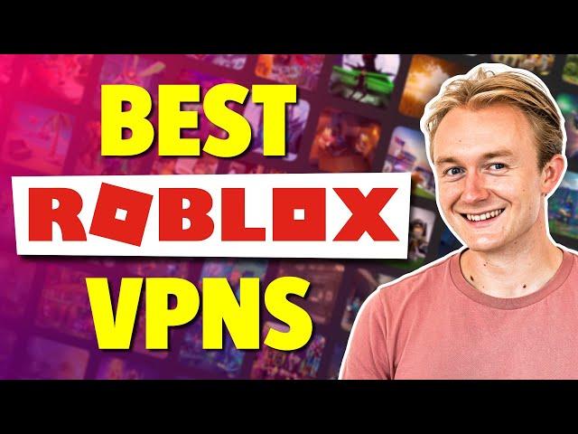 Best VPNs For Roblox (2024)  Lower Ping & Fix Lag! ️