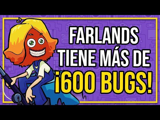 ¡Farlands tiene MÁS DE 600 BUGS