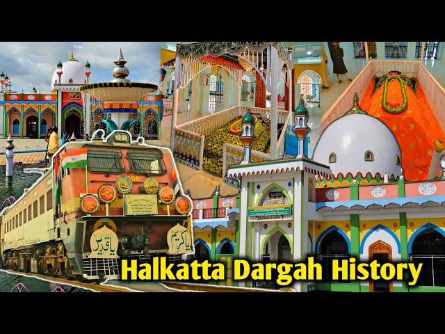 Yahan Ka Sondal Train Me Aata Hai | Halkatta Dargah History | Hazrat Mohammad Badshah Qadri