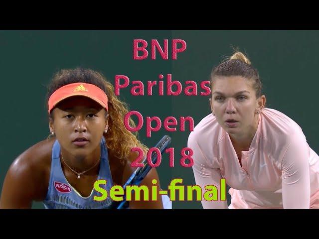 Halep vs Osaka Full Highlights / BNP Paribas Open 2018 / Semi-final